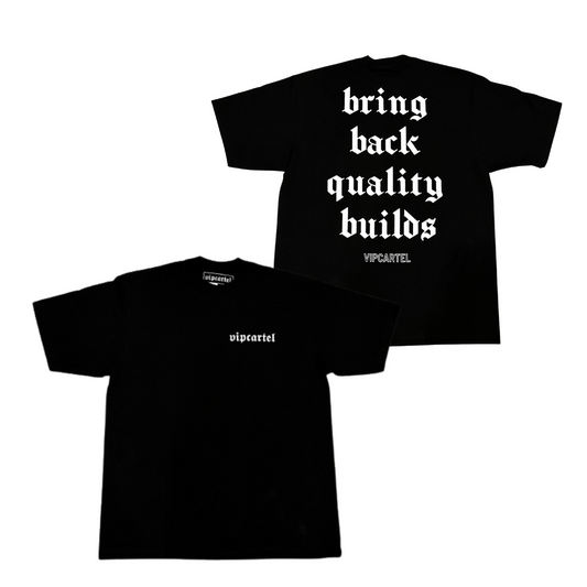 Bring Back Quality Builds VIPCARTEL Black T-Shirt